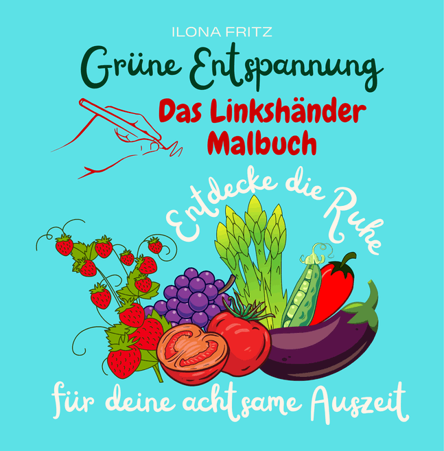 Ilona Fritz KUGUS Coaching - Das Linshänder Malbuch - Grüne Entspannung