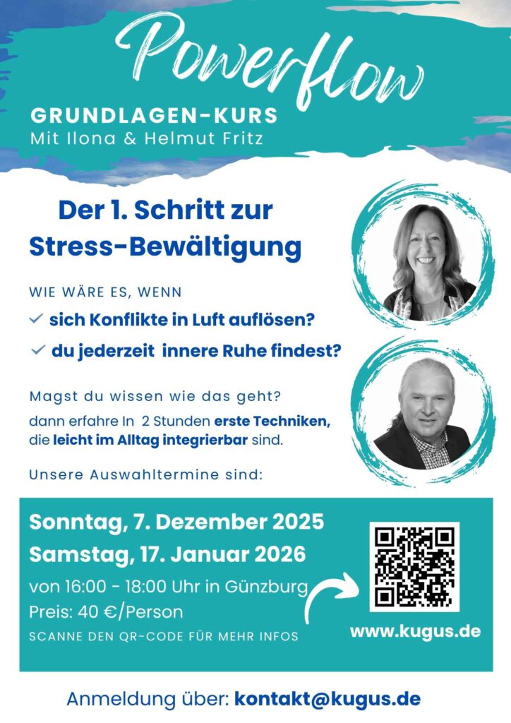 KUGUS-Coaching - Powerflow Grundlagen Kurs - mit Helmut und Ilona Fritz Der 1. Schritt zur Stressbewältigung
